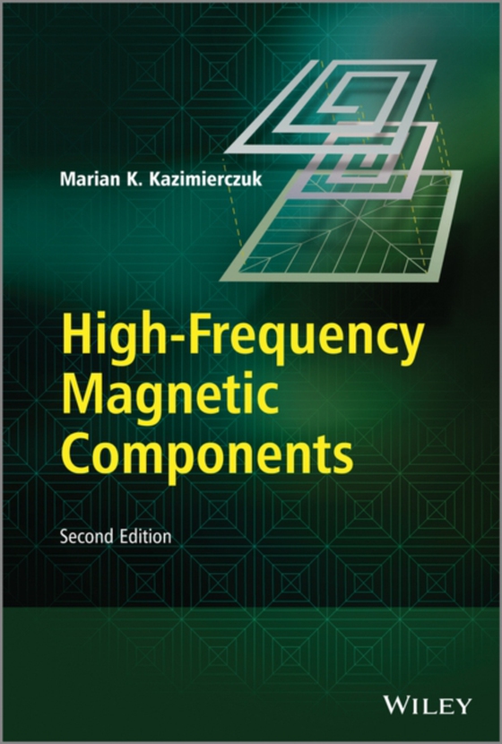 High-Frequency Magnetic Components (e-bog) af Kazimierczuk, Marian K.