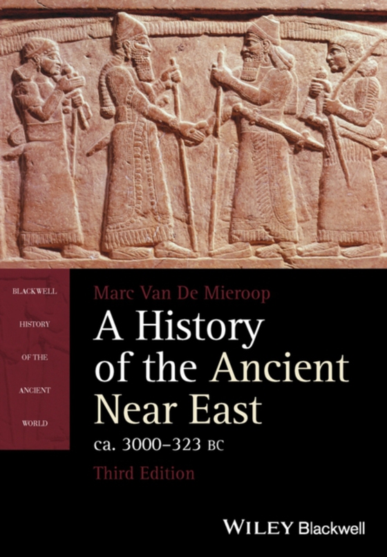 History of the Ancient Near East, ca. 3000-323 BC (e-bog) af Mieroop, Marc Van De
