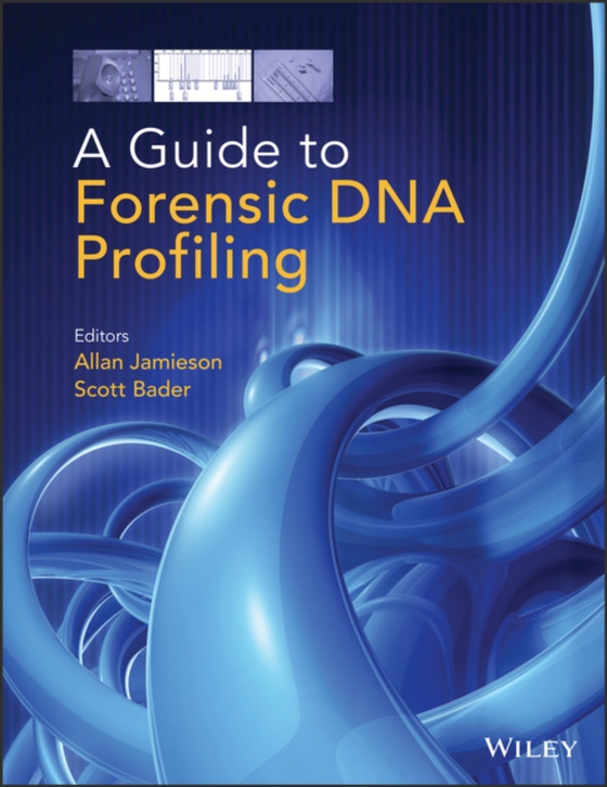 Guide to Forensic DNA Profiling (e-bog) af Bader, Scott