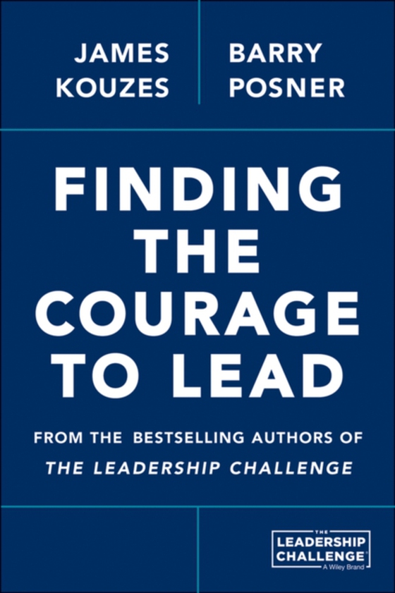 Finding the Courage to Lead (e-bog) af Posner, Barry Z.