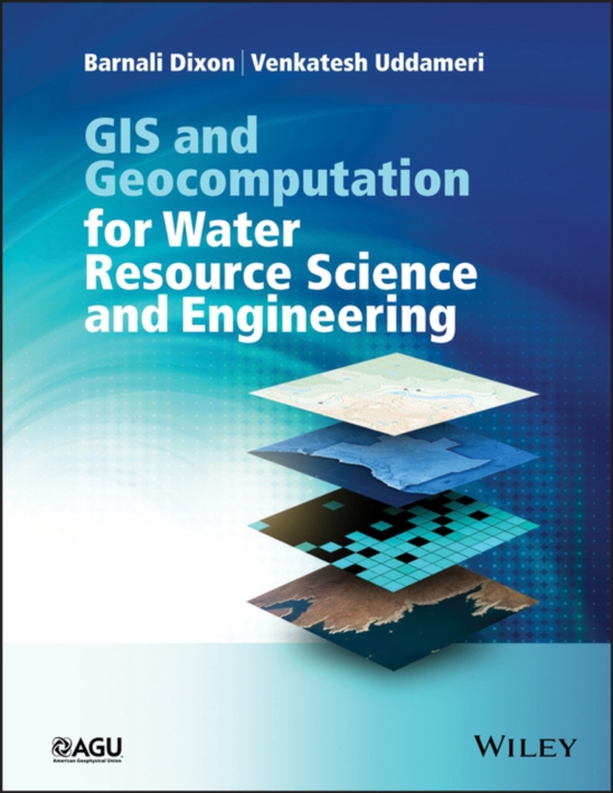 GIS and Geocomputation for Water Resource Science and Engineering (e-bog) af Uddameri, Venkatesh