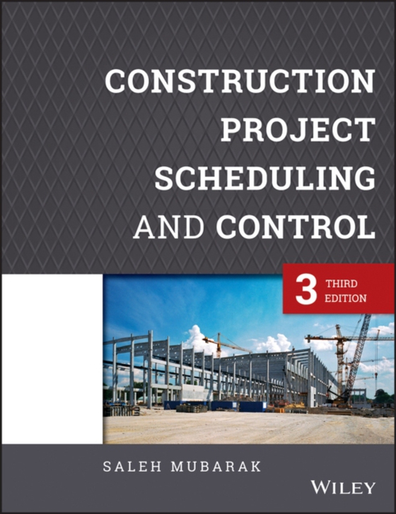 Construction Project Scheduling and Control (e-bog) af Mubarak, Saleh A.