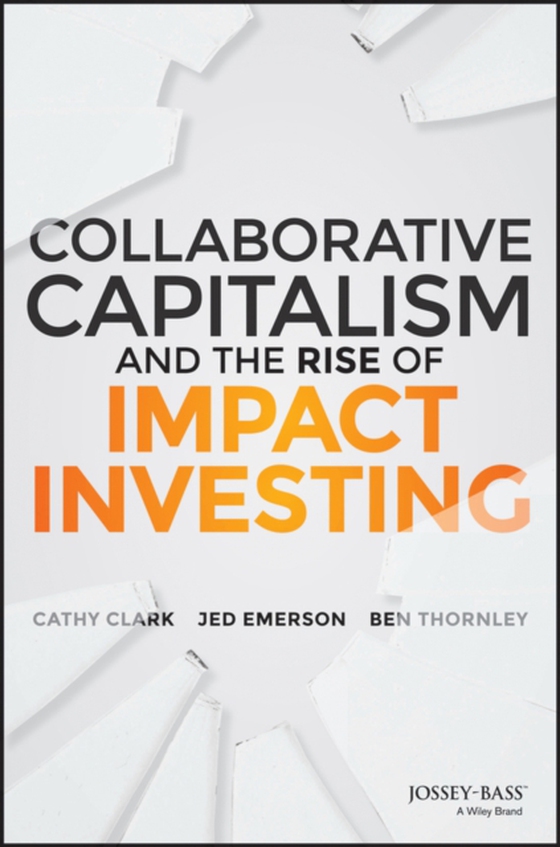 Collaborative Capitalism and the Rise of Impact Investing (e-bog) af Thornley, Ben