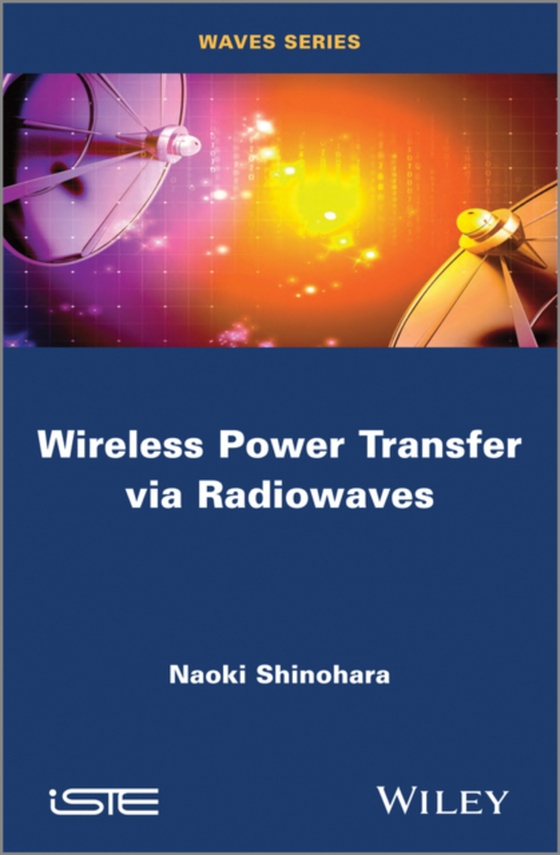 Wireless Power Transfer via Radiowaves (e-bog) af Shinohara, Naoki