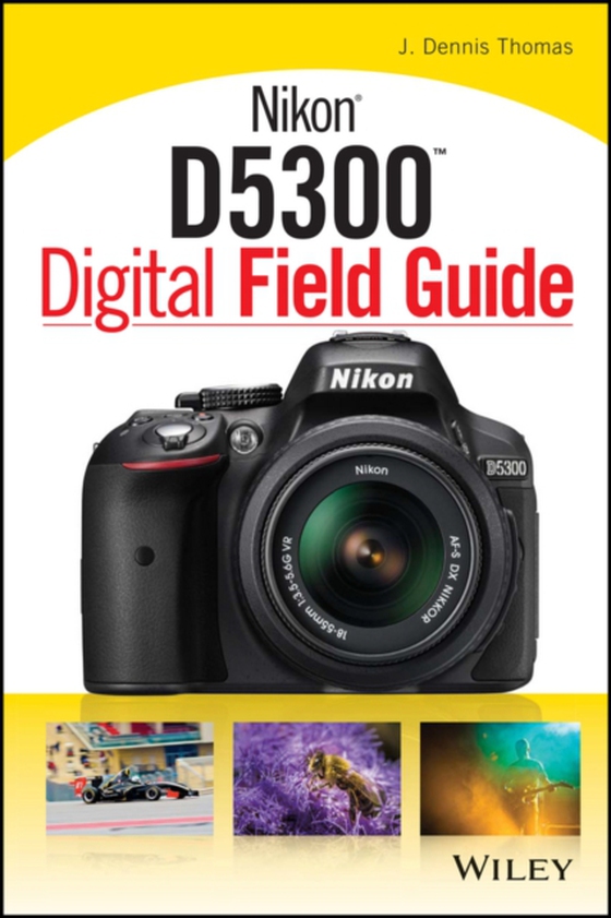 Nikon D5300 Digital Field Guide (e-bog) af Thomas, J. Dennis