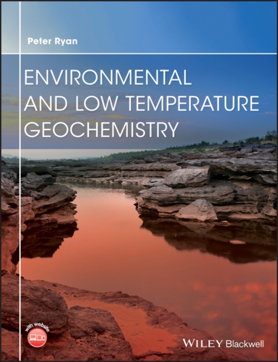 Environmental and Low Temperature Geochemistry (e-bog) af Ryan, Peter