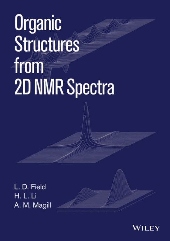 Organic Structures from 2D NMR Spectra (e-bog) af Magill, A. M.