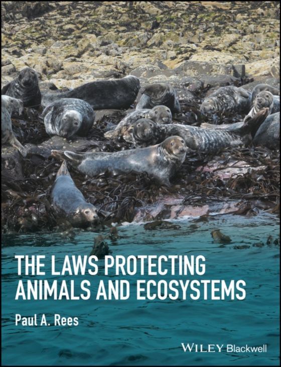 Laws Protecting Animals and Ecosystems (e-bog) af Rees, Paul A.