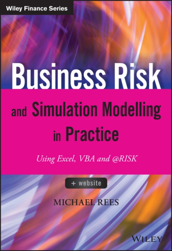 Business Risk and Simulation Modelling in Practice (e-bog) af Rees, Michael