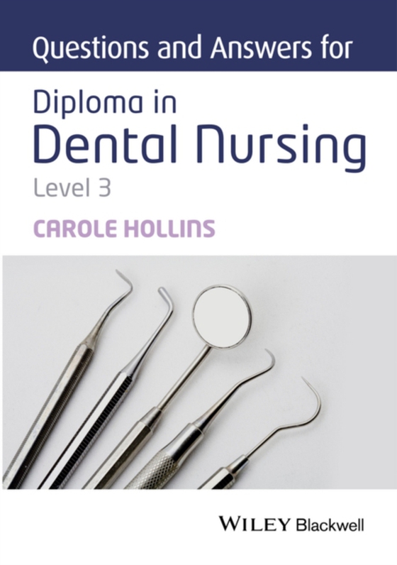 Questions and Answers for Diploma in Dental Nursing, Level 3 (e-bog) af Hollins, Carole