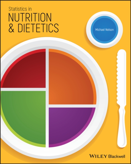 Statistics in Nutrition and Dietetics (e-bog) af Nelson, Michael