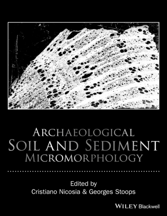 Archaeological Soil and Sediment Micromorphology (e-bog) af -