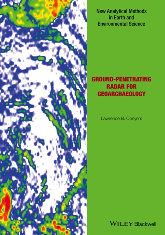 Ground-penetrating Radar for Geoarchaeology (e-bog) af Conyers, Lawrence B.