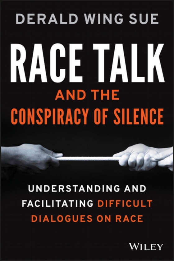 Race Talk and the Conspiracy of Silence (e-bog) af Sue, Derald Wing