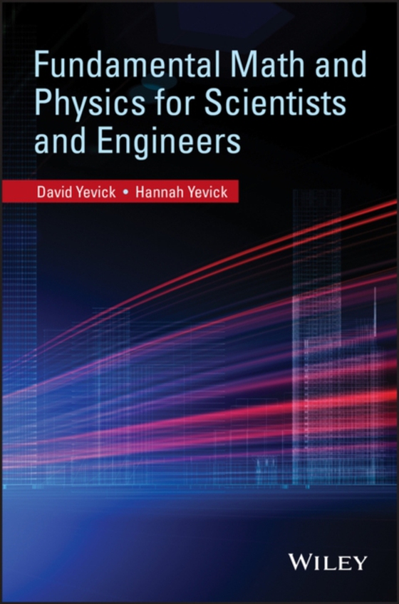 Fundamental Math and Physics for Scientists and Engineers (e-bog) af Yevick, Hannah