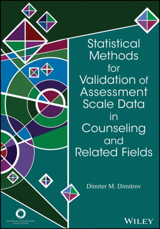 Statistical Methods for Validation of Assessment Scale Data in Counseling and Related Fields (e-bog) af Dimitrov, Dimiter M.