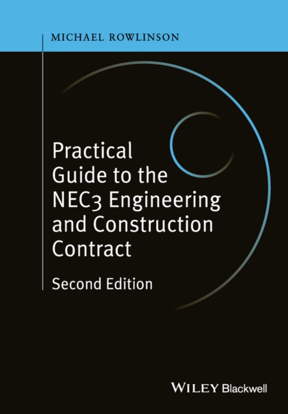 Practical Guide to the NEC3 Engineering and Construction Contract (e-bog) af Rowlinson, Michael