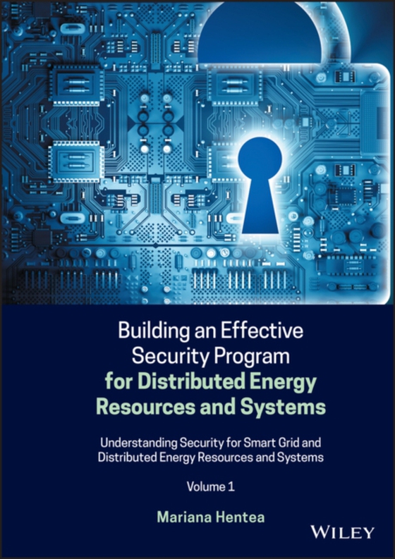 Building an Effective Security Program for Distributed Energy Resources and Systems (e-bog) af Hentea, Mariana