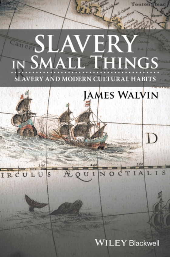 Slavery in Small Things (e-bog) af Walvin, James