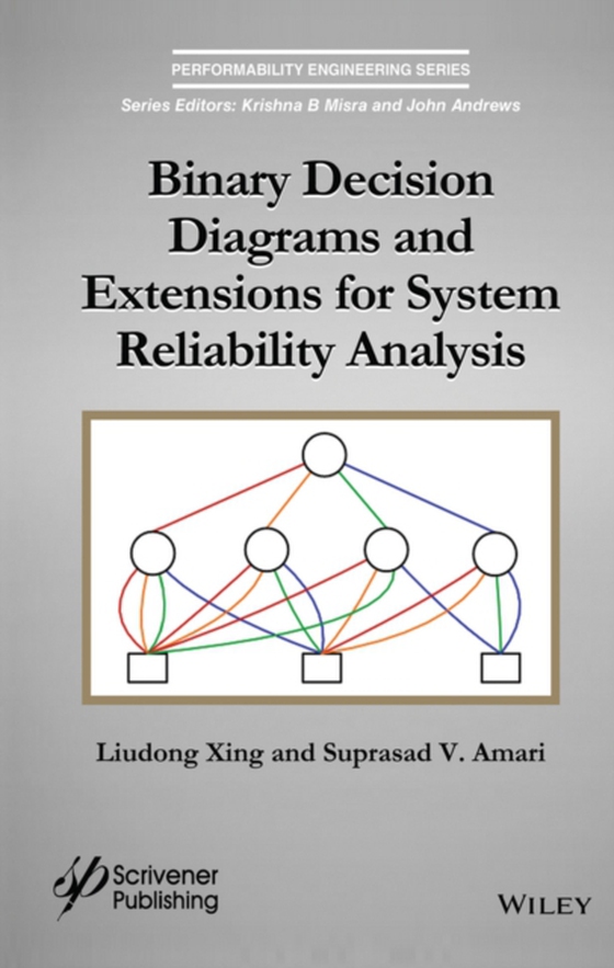 Binary Decision Diagrams and Extensions for System Reliability Analysis (e-bog) af Amari, Suprasad V.