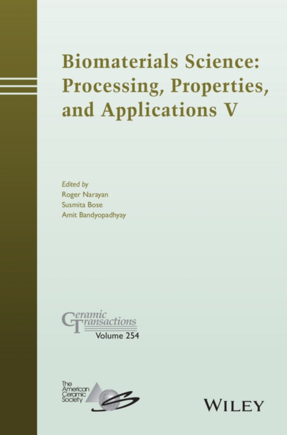 Biomaterials Science: Processing, Properties and Applications V