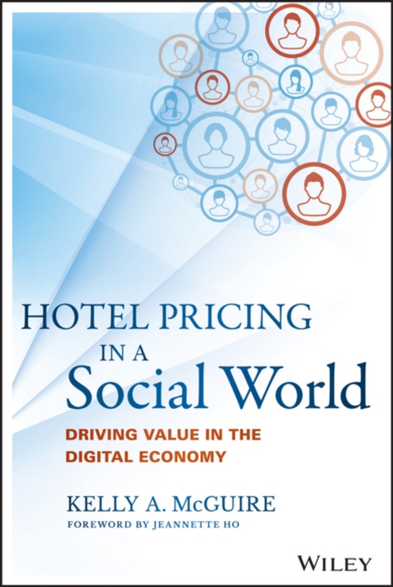 Hotel Pricing in a Social World (e-bog) af McGuire, Kelly A.