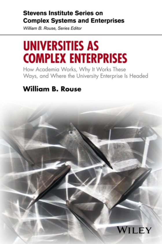 Universities as Complex Enterprises (e-bog) af Rouse, William B.