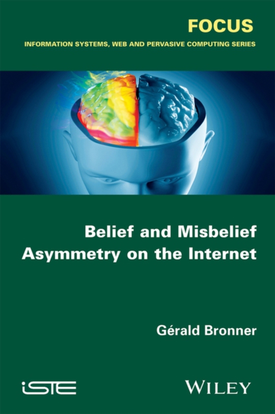 Belief and Misbelief Asymmetry on the Internet (e-bog) af Bronner, G rald