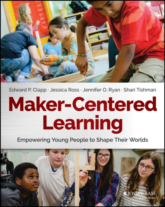 Maker-Centered Learning (e-bog) af Tishman, Shari