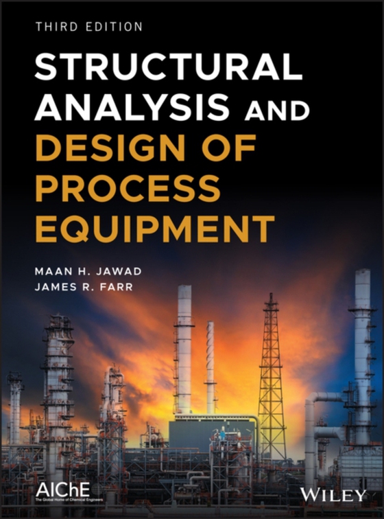Structural Analysis and Design of Process Equipment (e-bog) af Farr, James R.