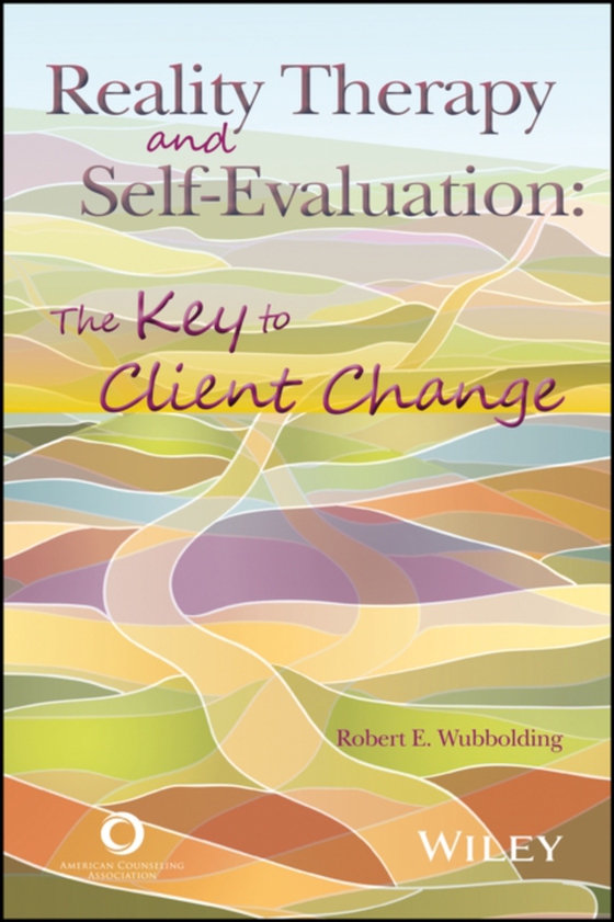 Reality Therapy and Self-Evaluation (e-bog) af Wubbolding, Robert E.