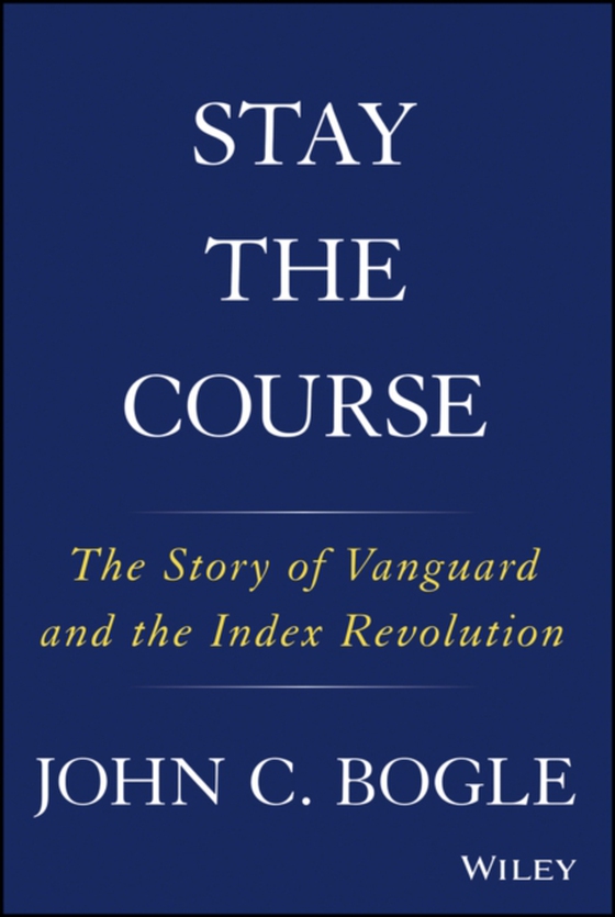 Stay the Course (e-bog) af Bogle, John C.