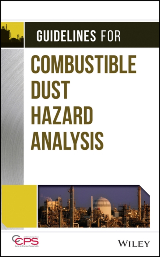 Guidelines for Combustible Dust Hazard Analysis (e-bog) af CCPS (Center for Chemical Process Safety)