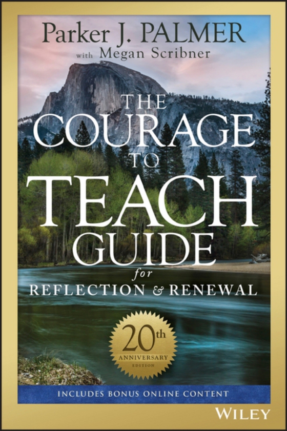 Courage to Teach Guide for Reflection and Renewal (e-bog) af Palmer, Parker J.