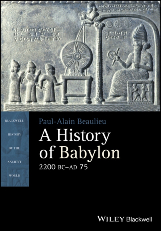 History of Babylon, 2200 BC - AD 75 (e-bog) af Beaulieu, Paul-Alain