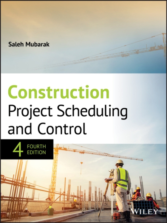 Construction Project Scheduling and Control (e-bog) af Mubarak, Saleh A.