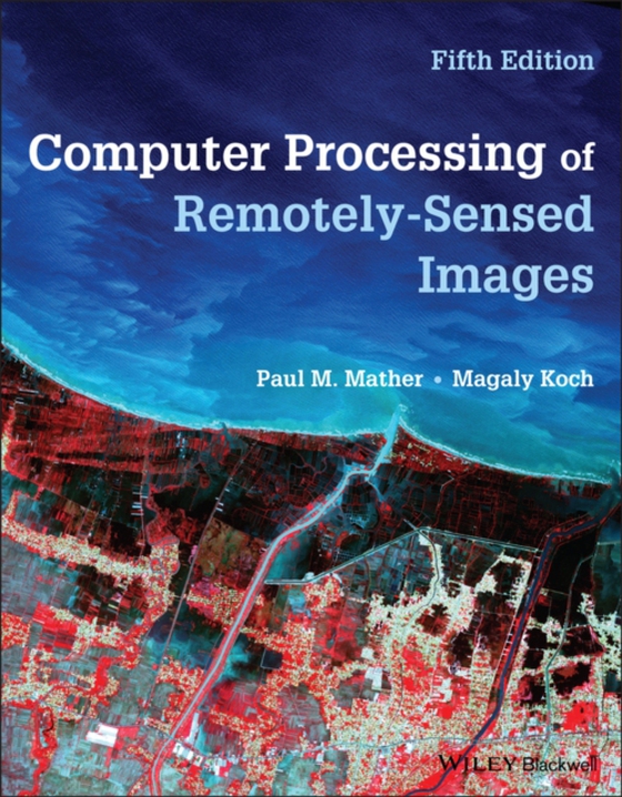 Computer Processing of Remotely-Sensed Images (e-bog) af Koch, Magaly