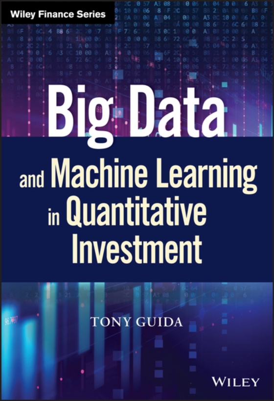 Big Data and Machine Learning in Quantitative Investment (e-bog) af Guida, Tony