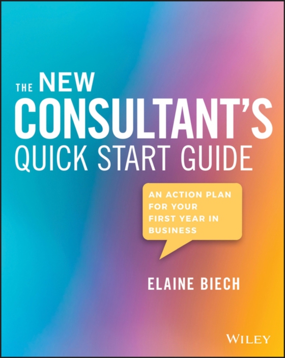 New Consultant's Quick Start Guide (e-bog) af Biech, Elaine