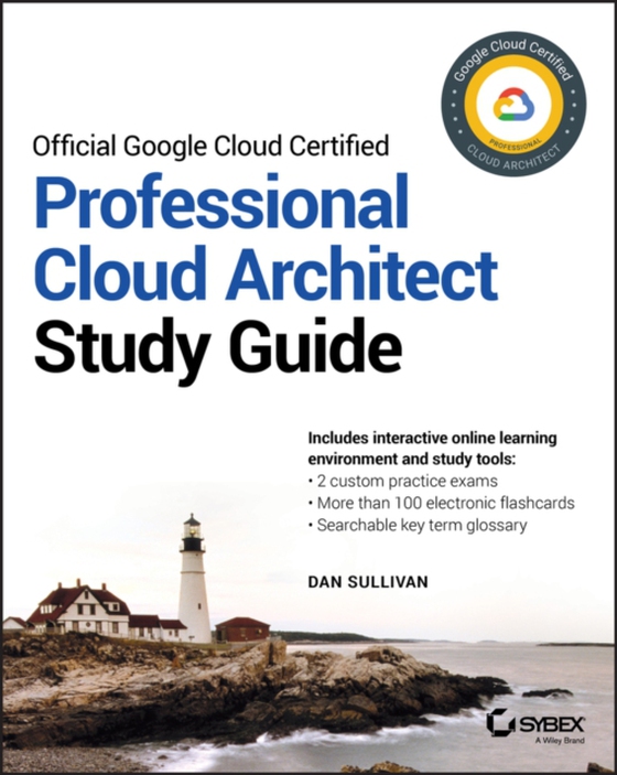 Official Google Cloud Certified Professional Cloud Architect Study Guide (e-bog) af Sullivan, Dan