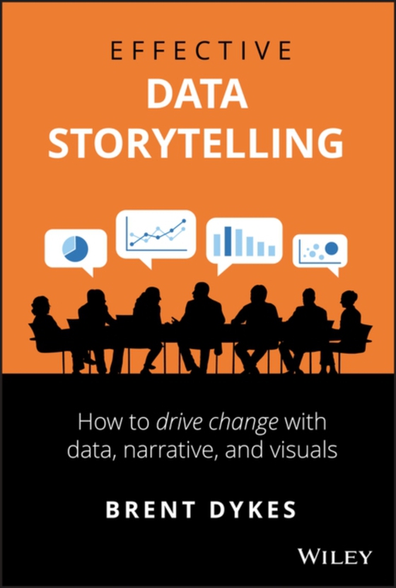 Effective Data Storytelling (e-bog) af Dykes, Brent