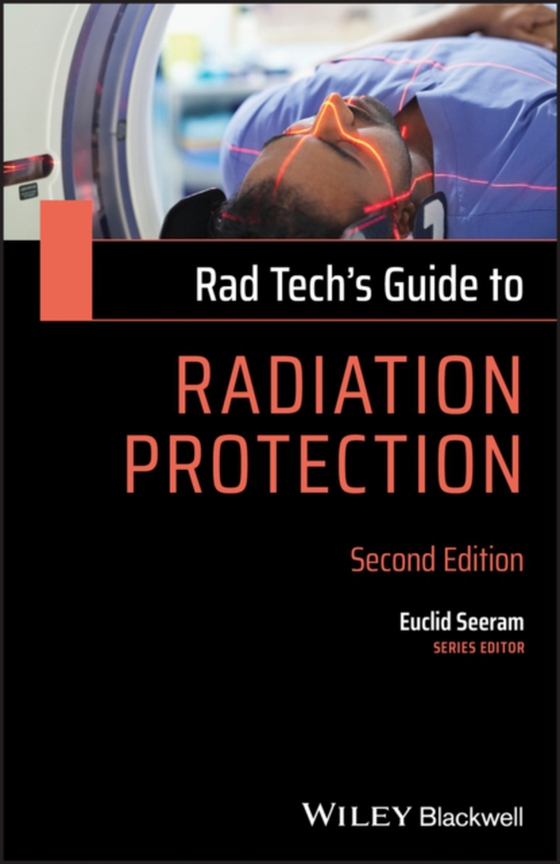 Rad Tech's Guide to Radiation Protection (e-bog) af Seeram, Euclid