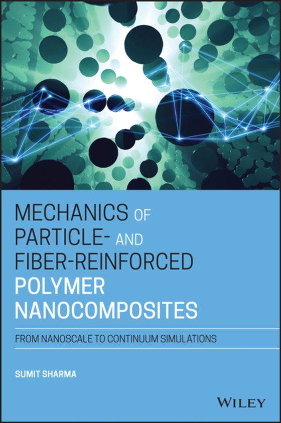 Mechanics of Particle- and Fiber-Reinforced Polymer Nanocomposites (e-bog) af Sharma, Sumit