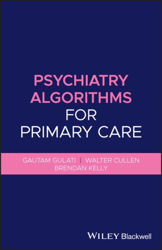 Psychiatry Algorithms for Primary Care (e-bog) af Kelly, Brendan