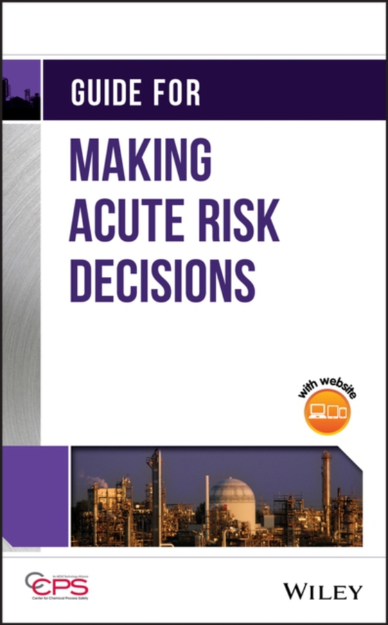Guide for Making Acute Risk Decisions (e-bog) af CCPS (Center for Chemical Process Safety)