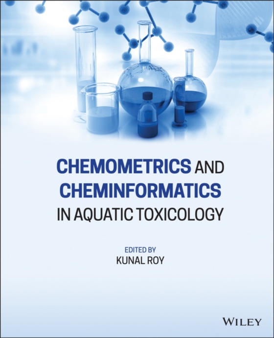 Chemometrics and Cheminformatics in Aquatic Toxicology (e-bog) af Roy, Kunal