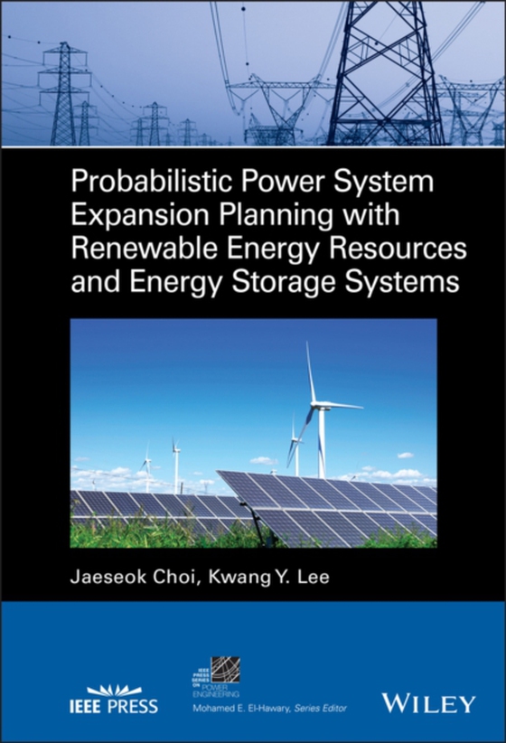 Probabilistic Power System Expansion Planning with Renewable Energy Resources and Energy Storage Systems (e-bog) af Lee, Kwang Y.