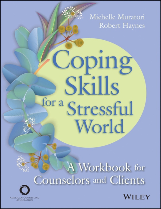 Coping Skills for a Stressful World (e-bog) af Haynes, Robert H.