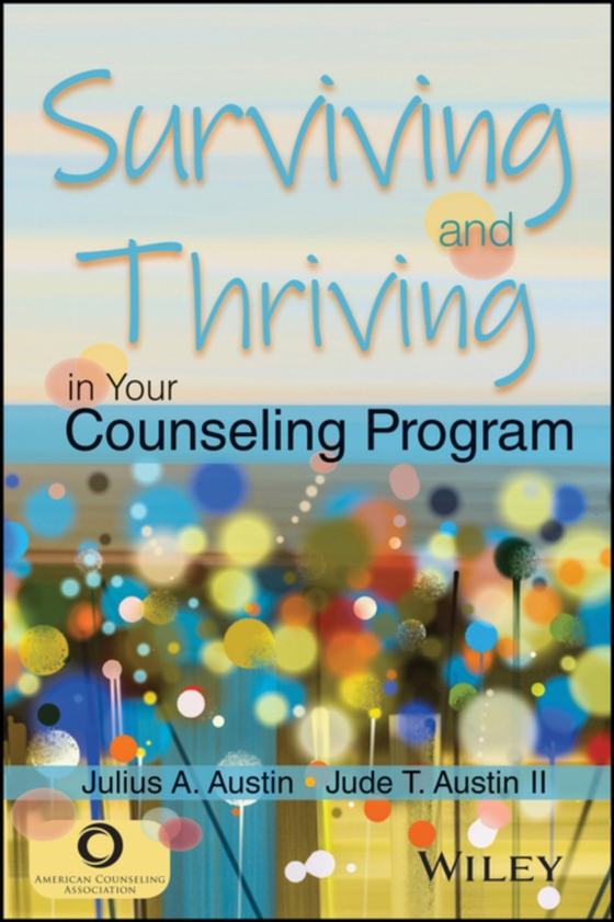 Surviving and Thriving in Your Counseling Program (e-bog) af Jude T. Austin, II