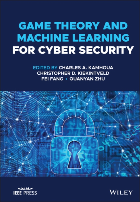 Game Theory and Machine Learning for Cyber Security